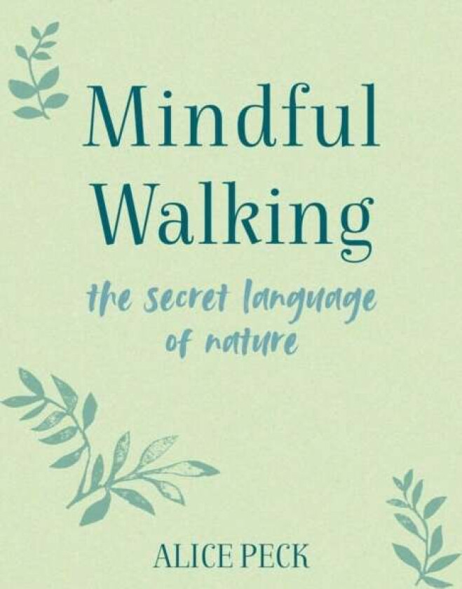 Mindful Walking av Alice (Riverside Literary Agency) Peck