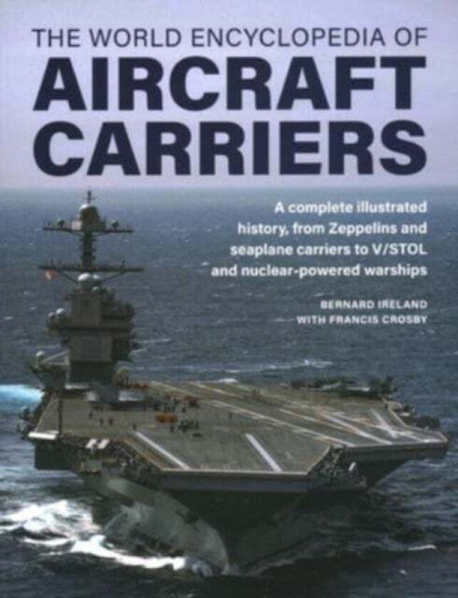 Aircraft Carriers, The World Encyclopedia of av Bernard Ireland