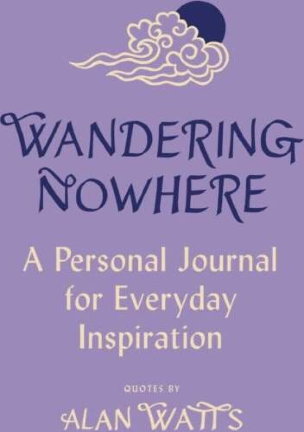 Wandering Nowhere av Alan Watts
