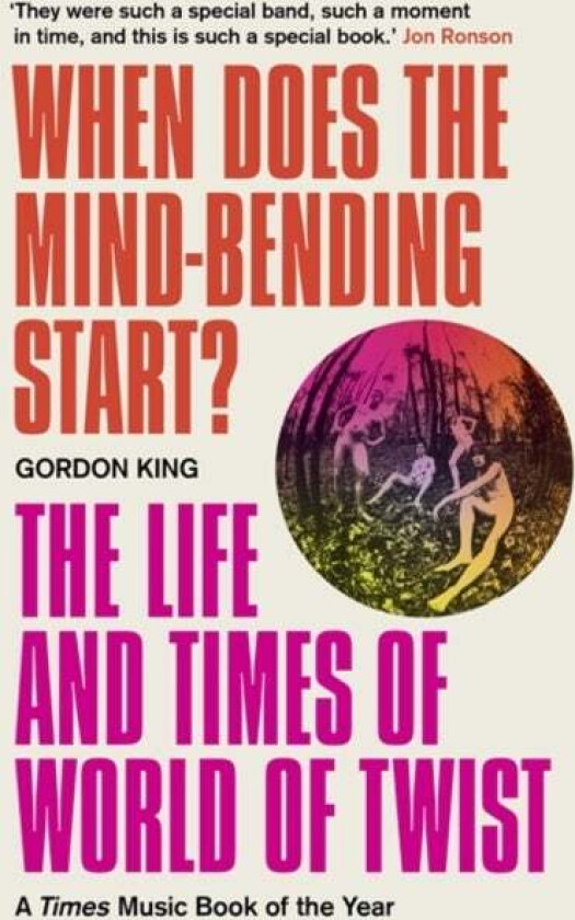 When Does the Mind-Bending Start? av Gordon King