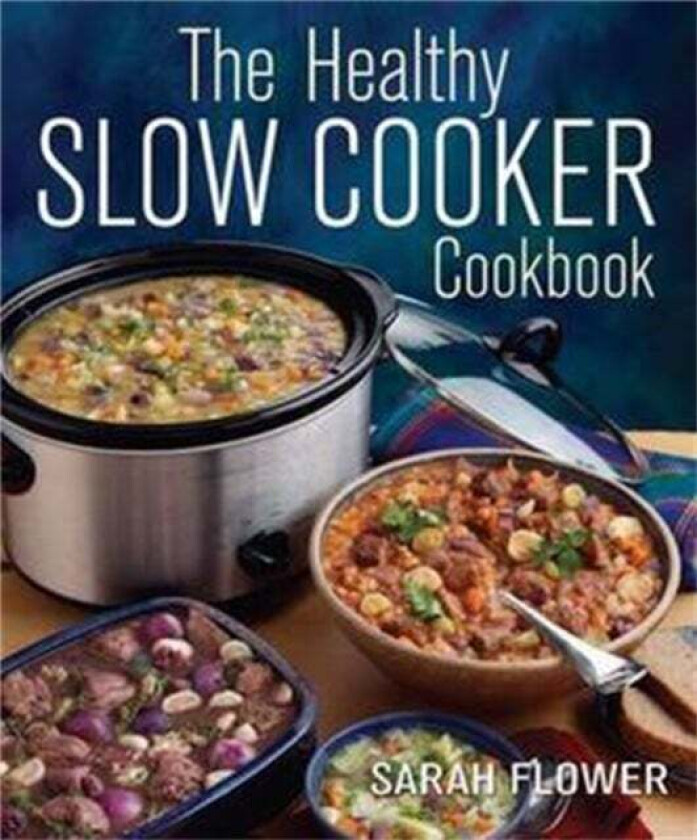 The Healthy Slow Cooker Cookbook av Sarah Flower
