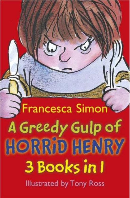 A Greedy Gulp of Horrid Henry 3-in-1 av Francesca Simon