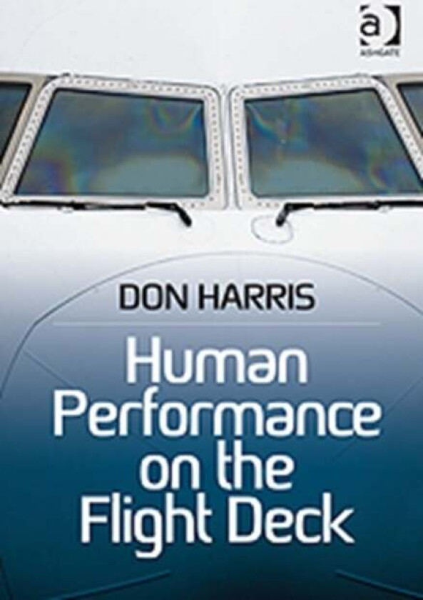 Human Performance on the Flight Deck av Don Harris