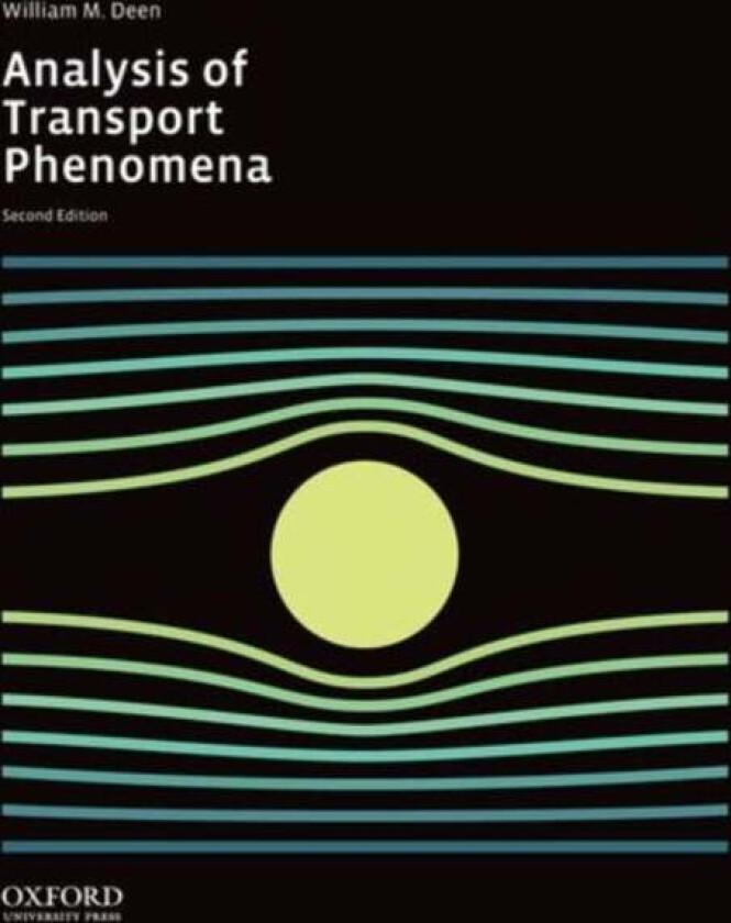 Analysis of Transport Phenomena av William M. (Professor Professor Massachusetts Institute of Technology) Deen