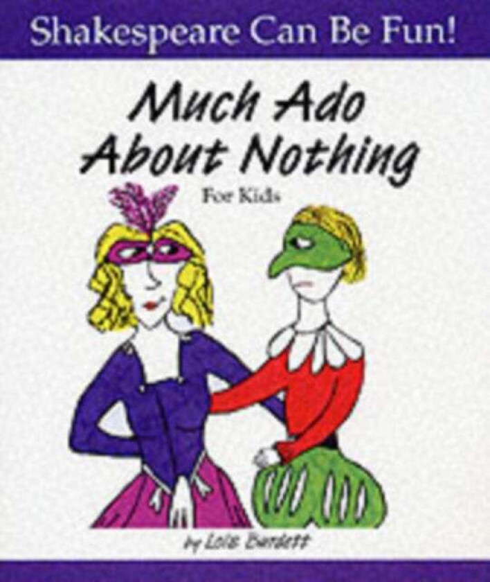 Much Ado About Nothing: Shakespeare Can Be Fun av Lois Burdett