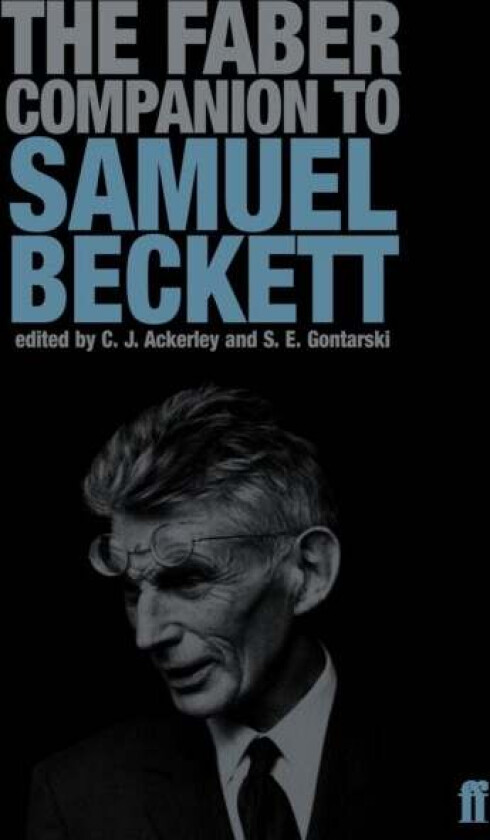 The Faber Companion to Samuel Beckett av C. J. Ackerley, Professor Stanley Gontarski