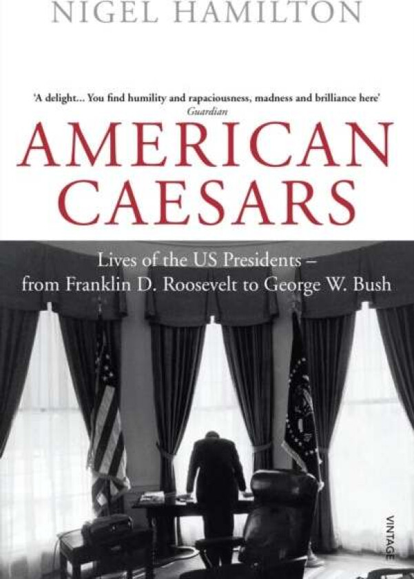 American Caesars av Nigel Hamilton