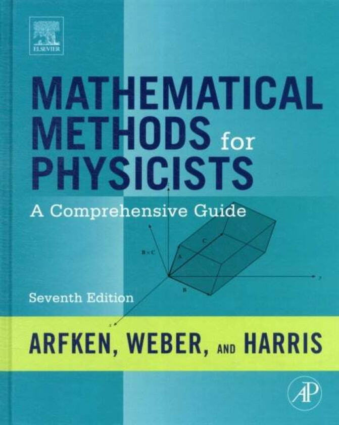 Mathematical Methods for Physicists av George B. (Miami University Oxford Ohio USA) Arfken, Hans J. (University of Virginia USA) Weber, Frank E. (Univ