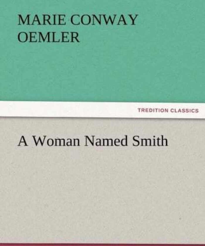 A Woman Named Smith av Marie Conway Oemler