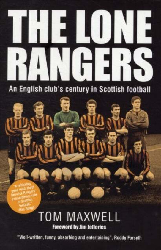 Lone Rangers: An English Club&#039;s Century in Scottish Football av Tom Maxwell