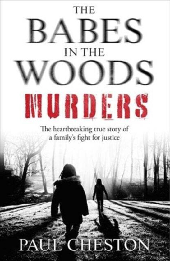 The Babes in the Woods Murders av Paul Cheston