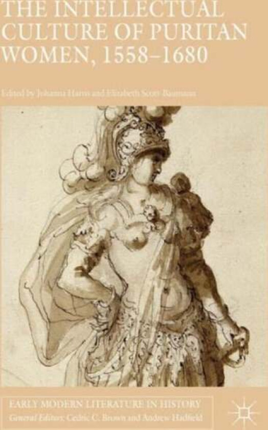 The Intellectual Culture of Puritan Women, 1558-1680