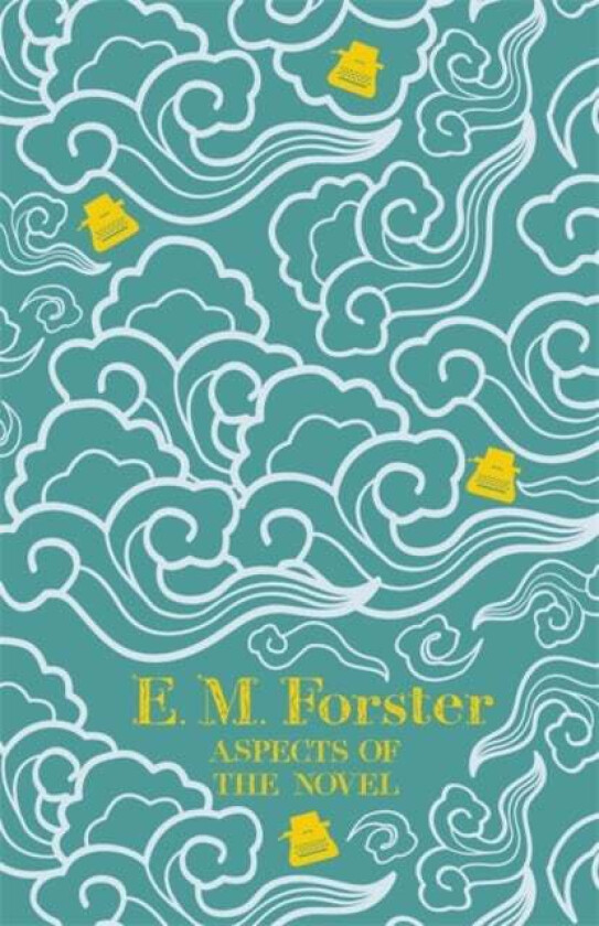 Aspects of the Novel av E M Forster