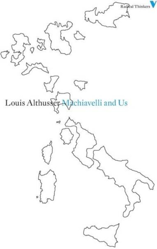 Machiavelli and Us av Francois Matheron, Louis Althusser