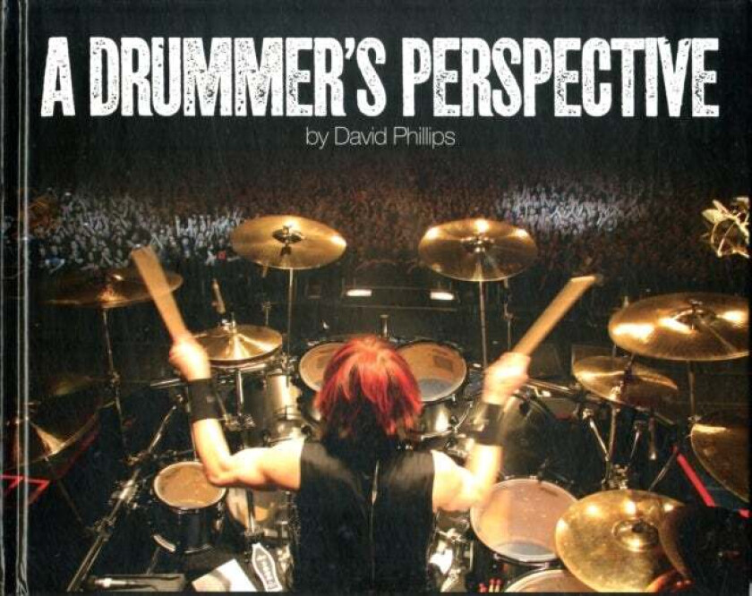 A Drummer's Perspective av David Lawrence Phillips