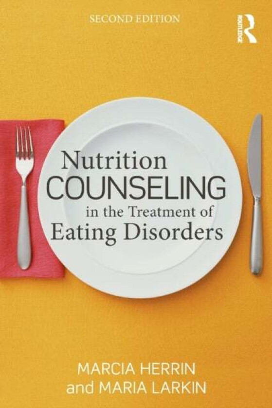 Nutrition Counseling in the Treatment of Eating Disorders av Marcia (Dartmouth Medical School New Hampshire USA) Herrin, Maria (University of New Hamp