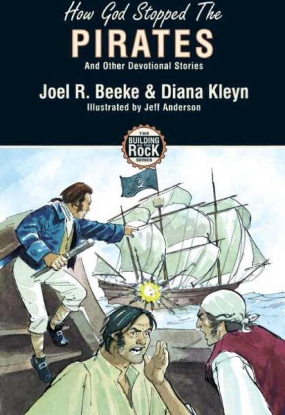 How God Stopped the Pirates av Diana Kleyn, Joel R. Beeke