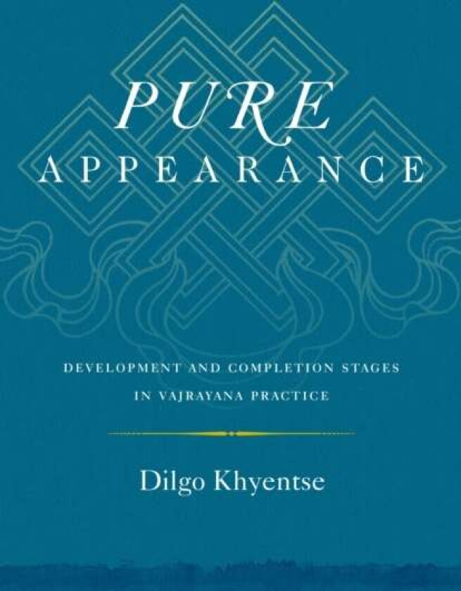 Pure Appearance av Dilgo Khyentse