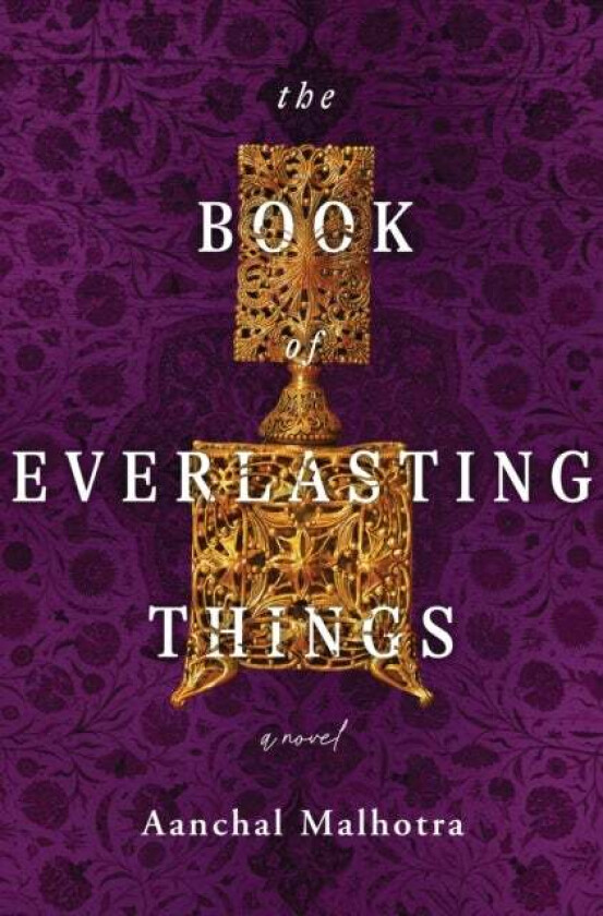 The Book of Everlasting Things av Aanchal Malhotra
