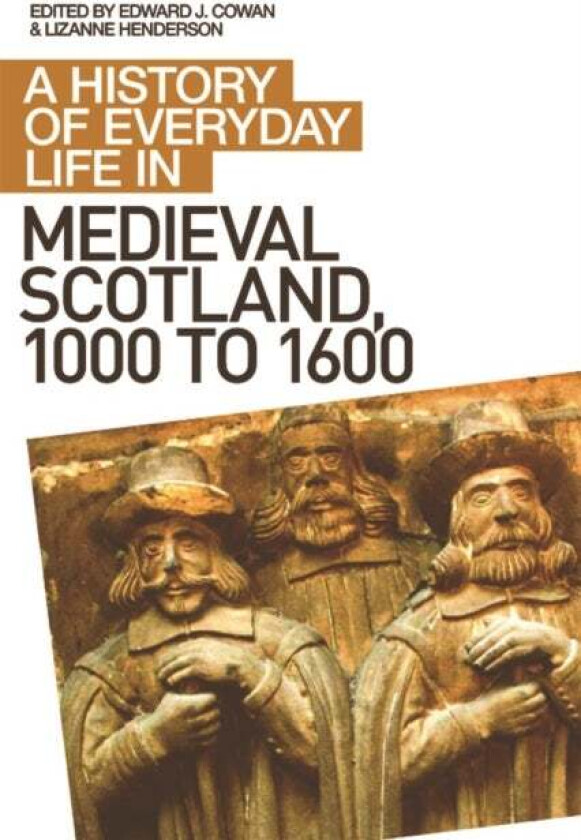A History of Everyday Life in Medieval Scotland