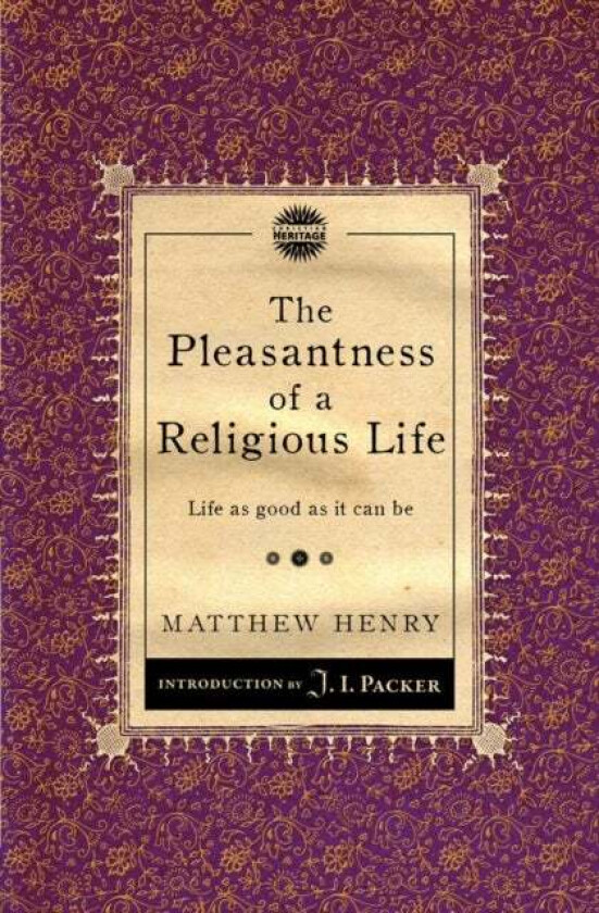 The Pleasantness of a Religious Life av Matthew Henry