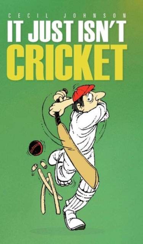 It Just Isn't Cricket av Cecil Johnson