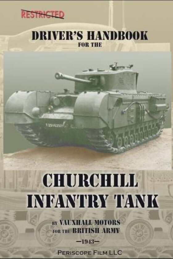 Driver's Handbook for the Churchill Infantry Tank av British Army, Vauxhall Motors