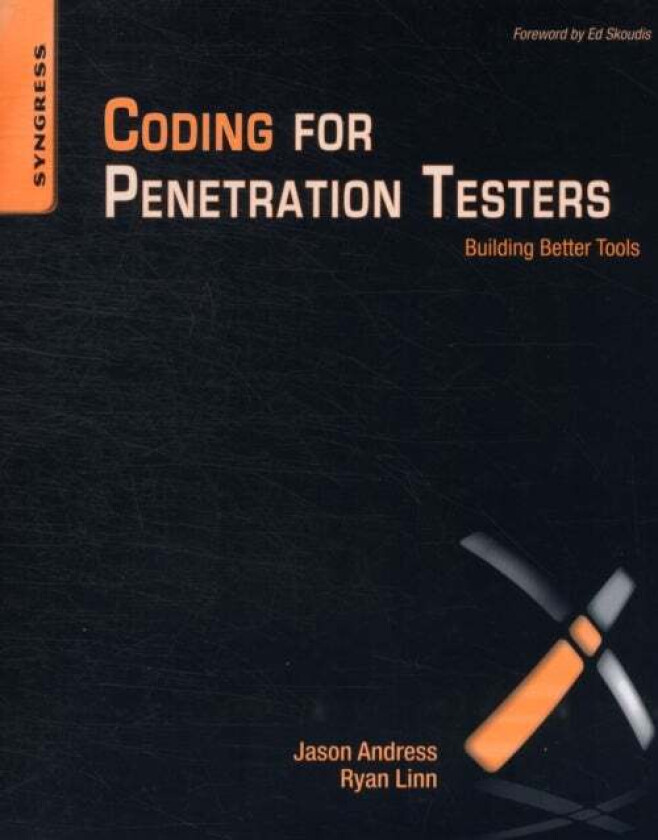 Coding for Penetration Testers av Jason (CISSP ISSAP CISM GPEN) Andress, Ryan (OSCE GPEN CCNP Security CISSP) Linn