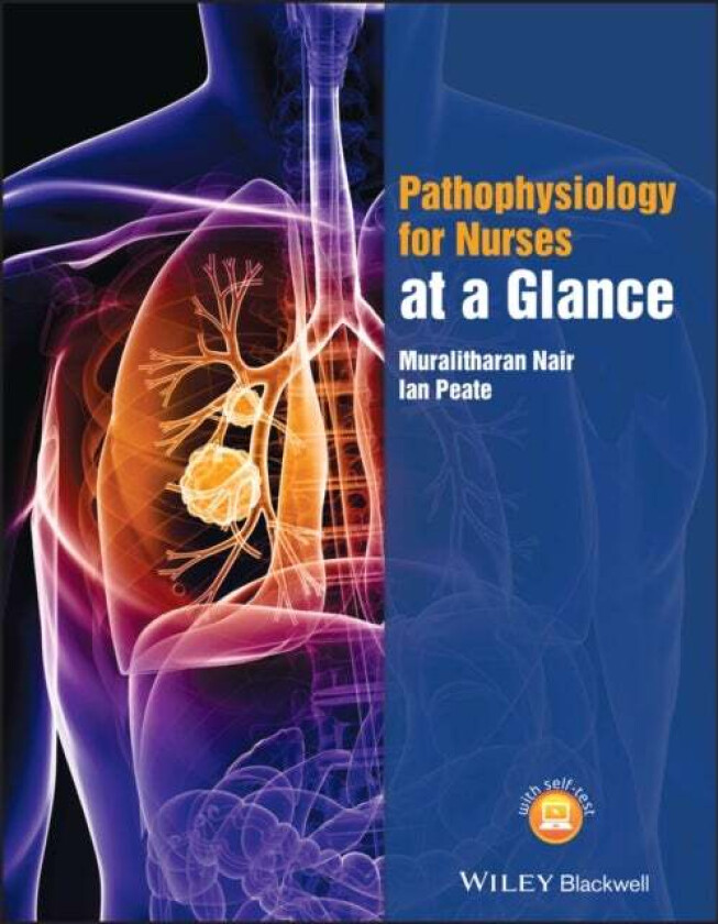 Pathophysiology for Nurses at a Glance av Muralitharan (University of Hertfordshire) Nair, Ian (School of Nursing and Midwifery) Peate