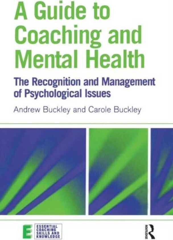 A Guide to Coaching and Mental Health av Andrew Buckley, Carole Buckley
