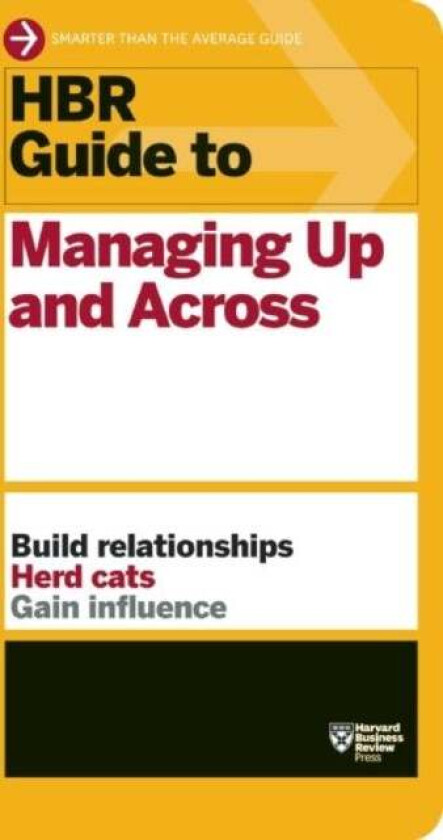 HBR Guide to Managing Up and Across (HBR Guide Series) av Harvard Business Review
