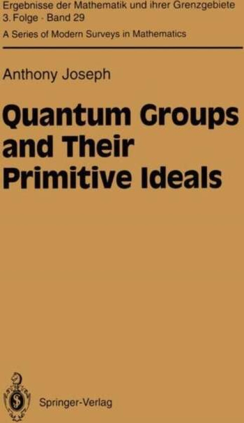 Quantum Groups and Their Primitive Ideals av Anthony Joseph