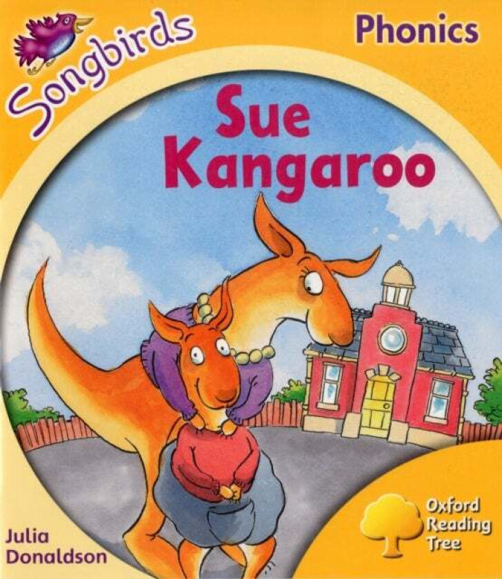 Oxford Reading Tree Songbirds Phonics: Level 5: Sue Kangaroo av Julia Donaldson