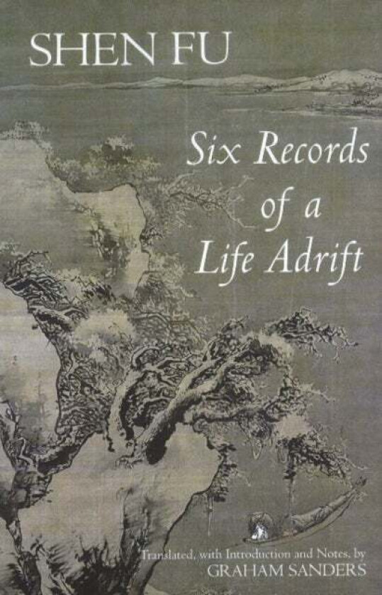 Six Records of a Life Adrift av Shen Fu