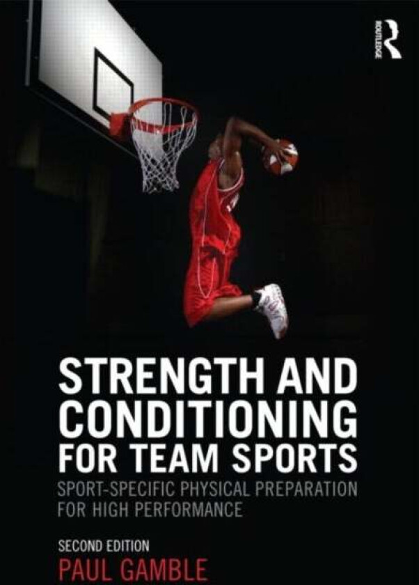 Strength and Conditioning for Team Sports av Paul Gamble