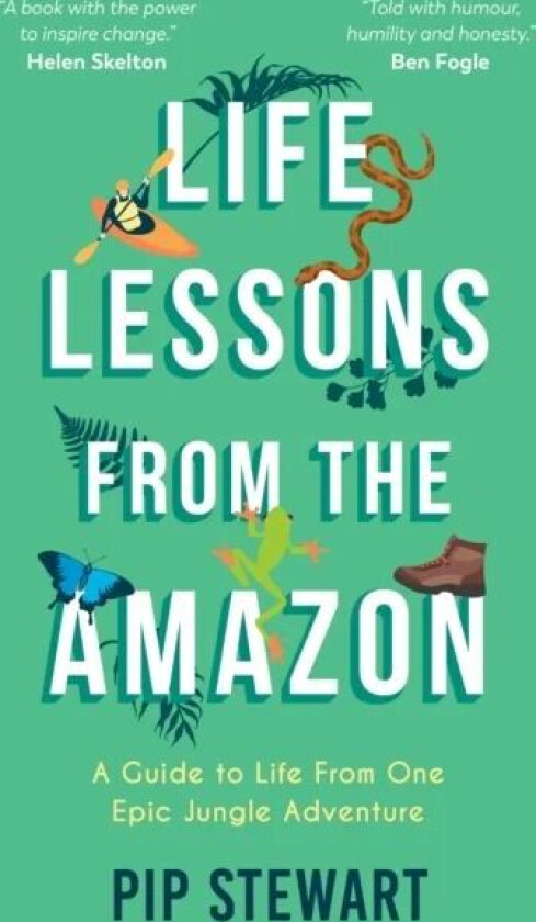 Life Lessons From the Amazon av Pip Stewart