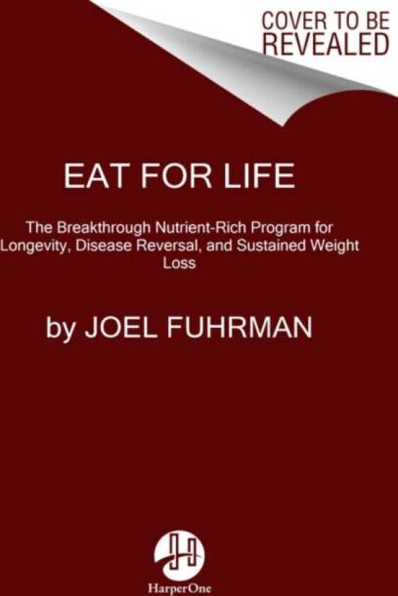 Eat for Life av M.D. Joel Fuhrman