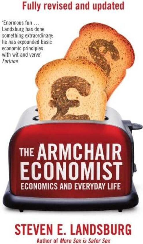 The Armchair Economist av Steven E. Landsburg