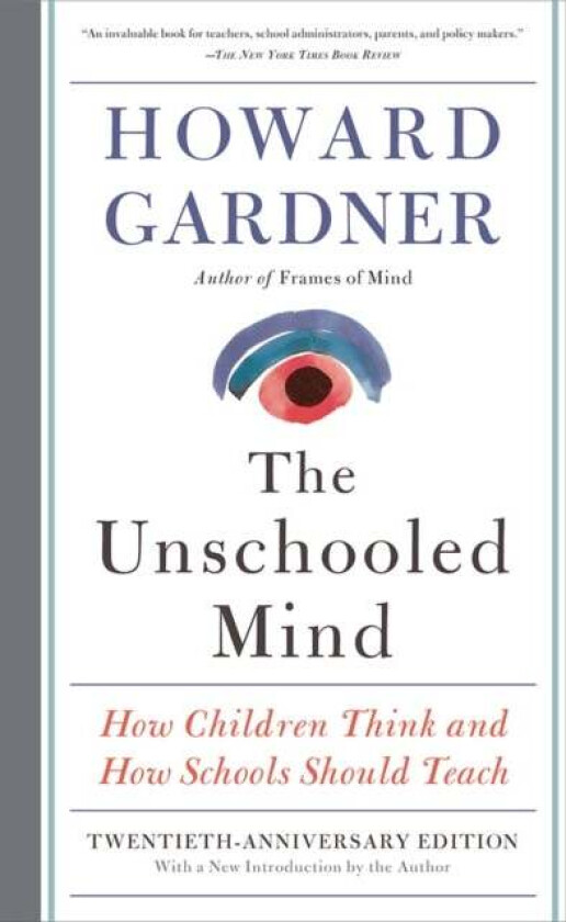 The Unschooled Mind av Howard Gardner