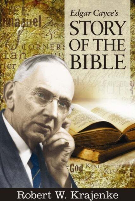 Edgar Cayce's Story of the Bible av Robert W. (Robert W. Krajenke) Krajenke