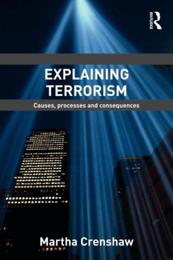 Explaining Terrorism av Martha Crenshaw