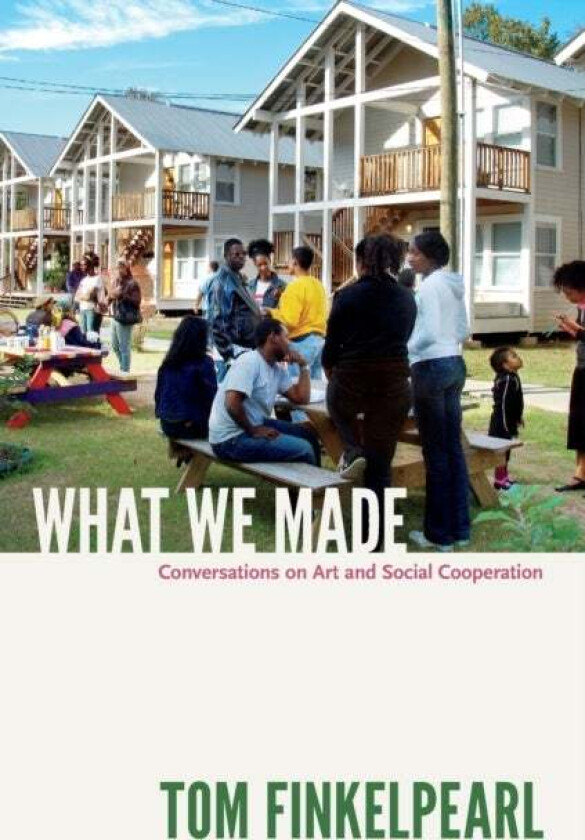 What We Made av Tom Finkelpearl
