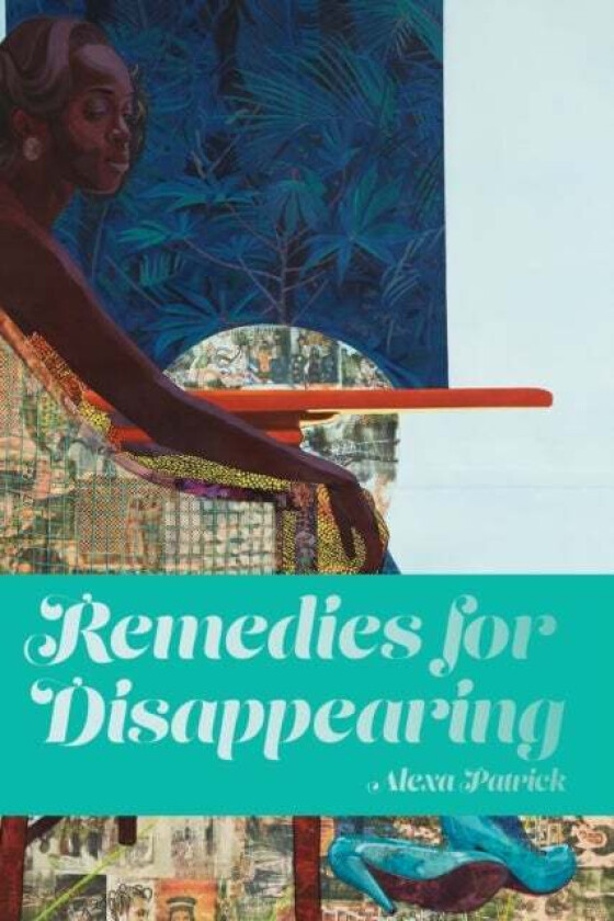 Remedies for Disappearing av Alexa Patrick
