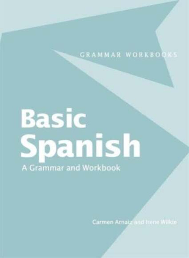 Basic Spanish av Carmen Arnaiz, Irene (University of the W Wilkie