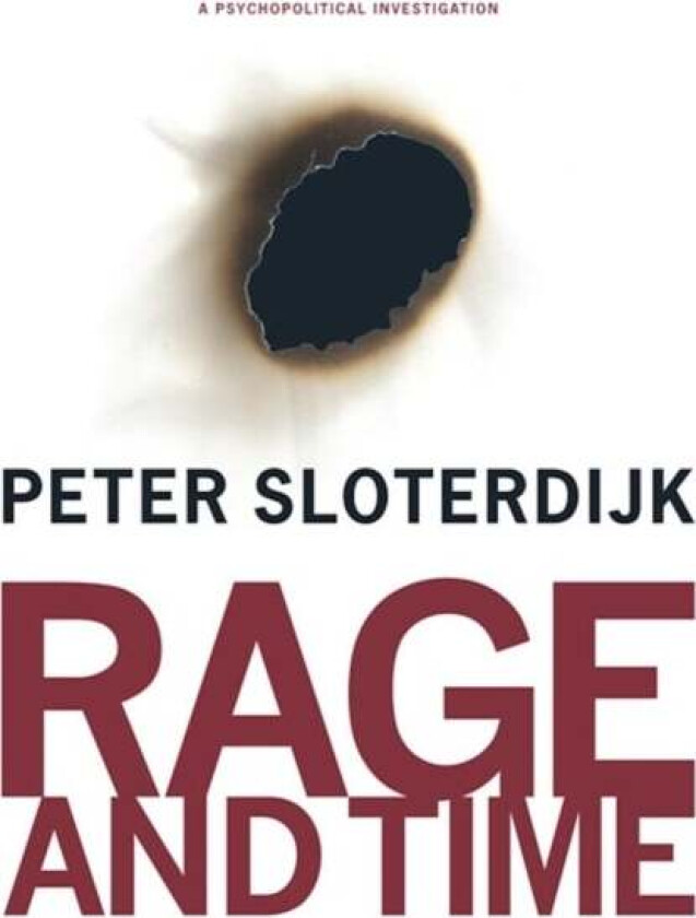 Rage and Time av Peter Sloterdijk