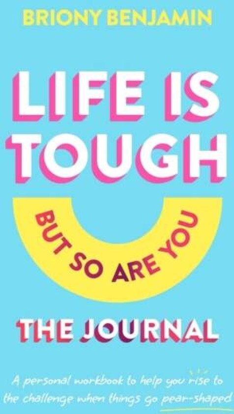 Life Is Tough (But So Are You) Journal av Briony Benjamin