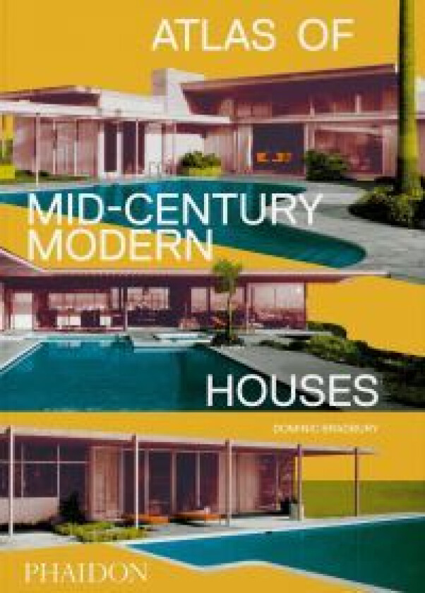 Atlas of Mid-Century Modern Houses, Classic format av Dominic Bradbury