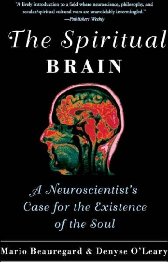 The Spiritual Brain av Mario Beauregard, Denyse O'Leary