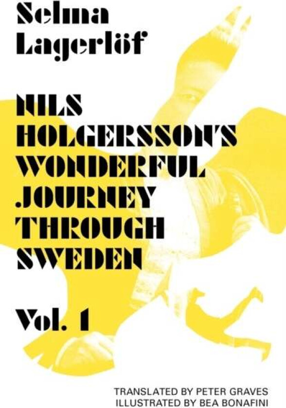 Nils Holgersson's Wonderful Journey Through Sweden: Volume 1 av Selma Lagerloef