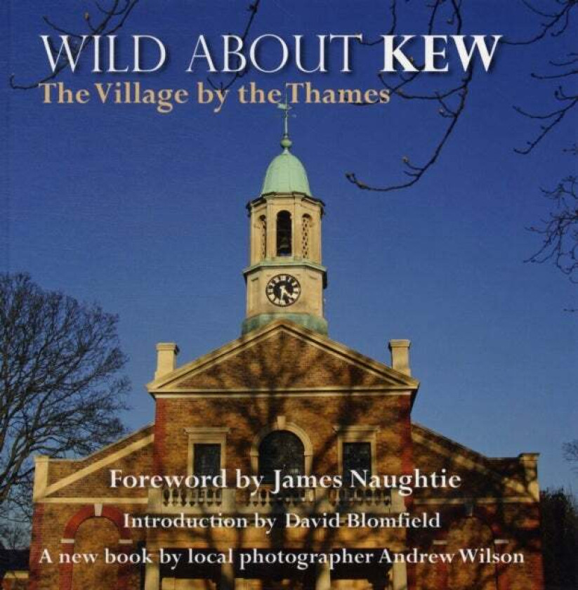 Wild About Kew av Andrew Wilson, David Blomfield